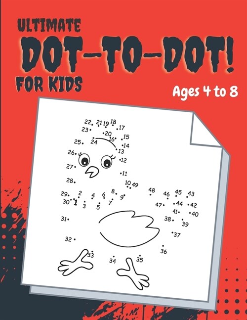 Ultimate Dot-to-Dot: Fun, Challenging And Entertaining Dot-To-Dot Activities for Kids.Ages 4 to 8 (Paperback)