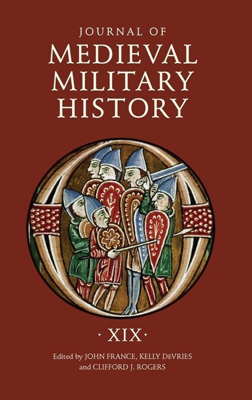 Journal of Medieval Military History : Volume XIX (Hardcover)