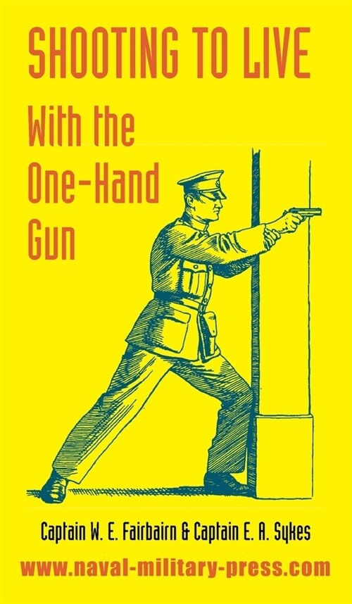 Shooting to Live: With The One-Hand Gun (Hardcover)