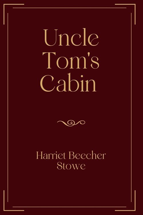 Uncle Toms Cabin: Exclusive Edition (Paperback)