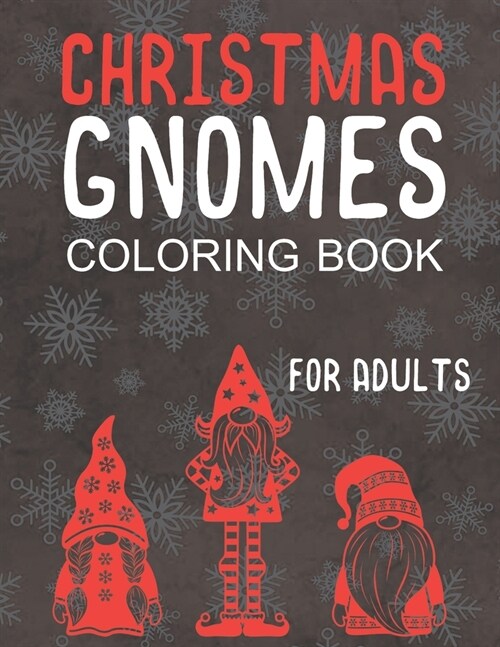 Christmas Gnomes Coloring Book for Adults: Great Holiday Fun for Grown Ups! (Paperback)