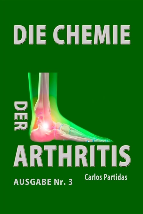 Die Chemie Der Arthritis: Warum Menschen Kein Fleisch Essen Sollten (Paperback)