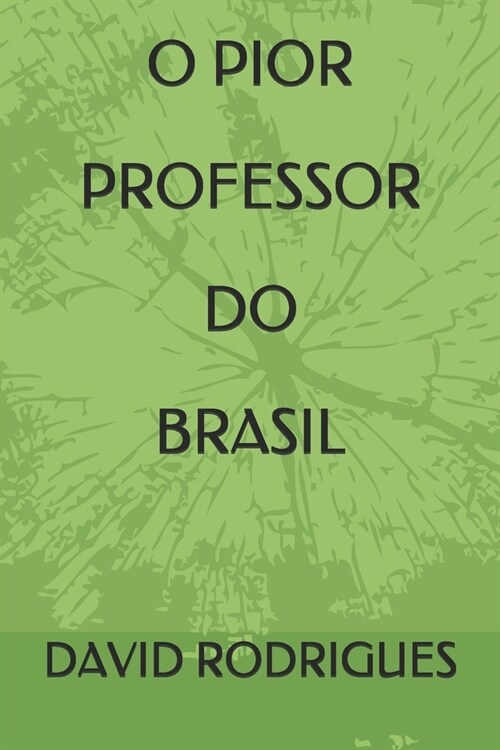 O Pior Professor Do Brasil (Paperback)