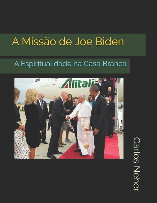 A Miss? de Joe Biden: A Espiritualidade na Casa Branca (Paperback)