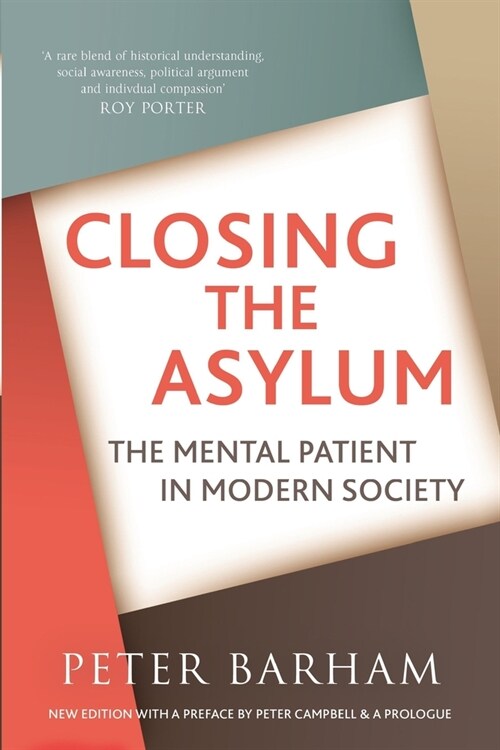 Closing The Asylum: The Mental Patient in Modern Society (Paperback)