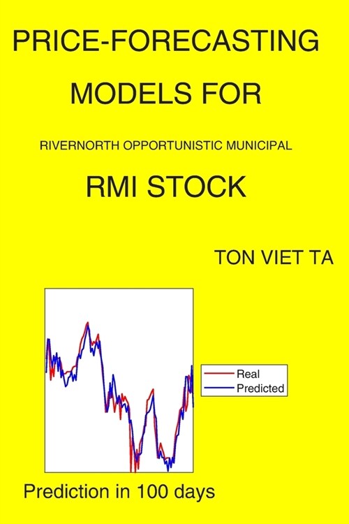 Price-Forecasting Models for Rivernorth Opportunistic Municipal RMI Stock (Paperback)
