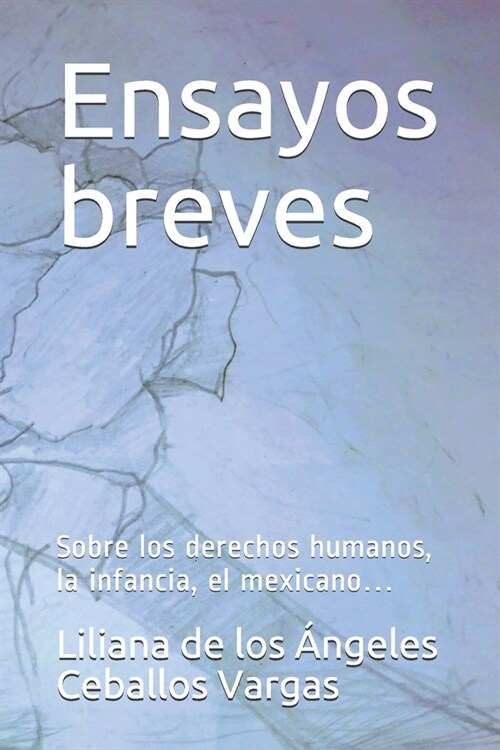 Ensayos breves: Sobre los derechos humanos, la infancia, el mexicano... (Paperback)