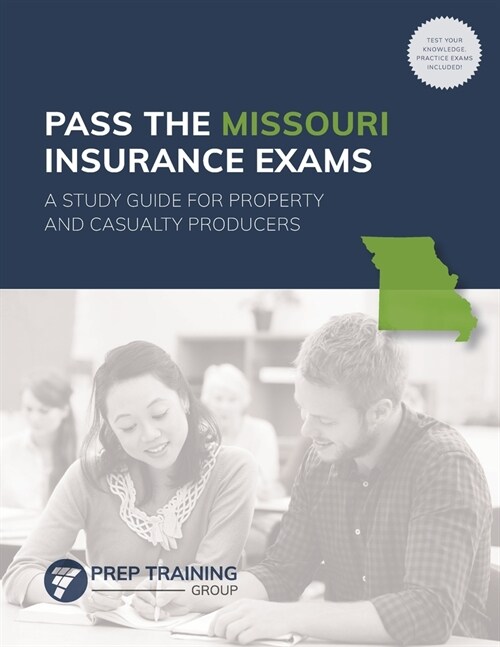 Pass the Missouri Insurance Exams: A Study Guide for Property and Casualty Producers (Paperback)