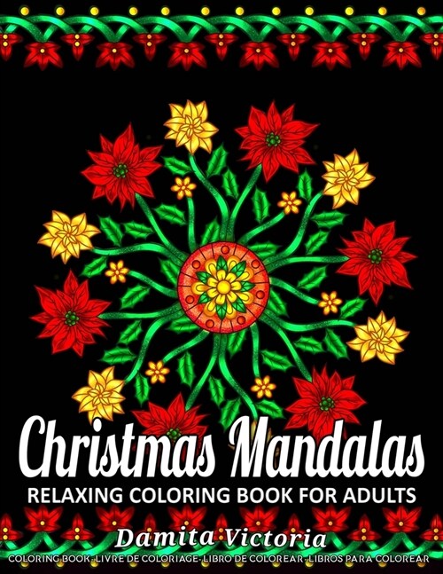 Christmas Mandalas: Relaxing Coloring Book for Adults Featuring Beautiful Mandalas Designed to Relax and Unwind Perfect for Woman Gift Ide (Paperback)