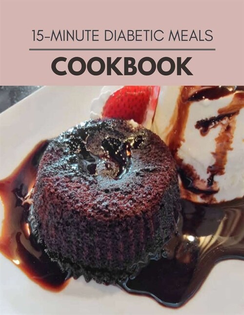 15-minute Diabetic Meals Cookbook: The Ultimate Meatloaf Recipes for Starters (Paperback)