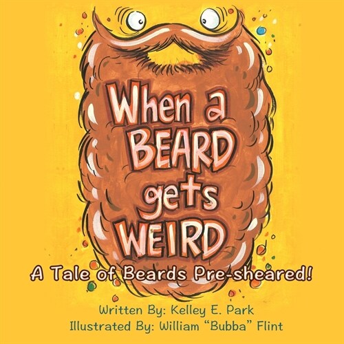 When a Beard Gets Weird: A Tale of Beards Pre-sheared! (Paperback)