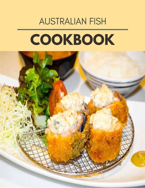 Australian Fish Cookbook: Quick & Easy Recipes to Boost Weight Loss that Anyone Can Cook (Paperback)