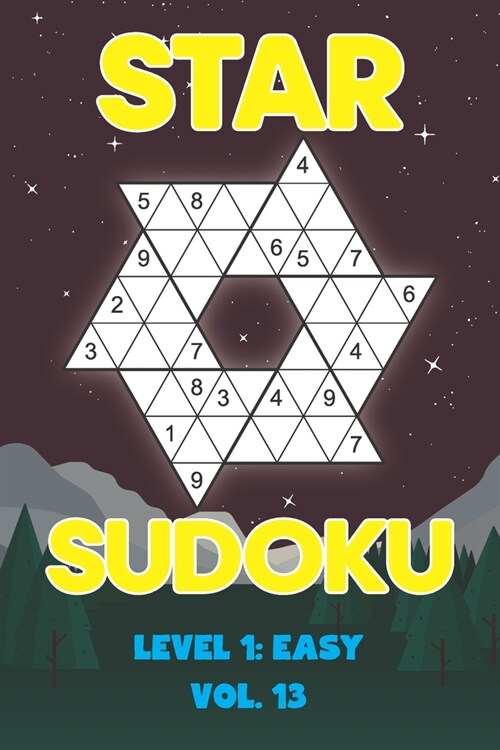 Star Sudoku Level 1: Easy Vol. 13: Play Star Sudoku Hoshi With Solutions Star Shape Grid Easy Level Volumes 1-40 Sudoku Variation Travel Fr (Paperback)