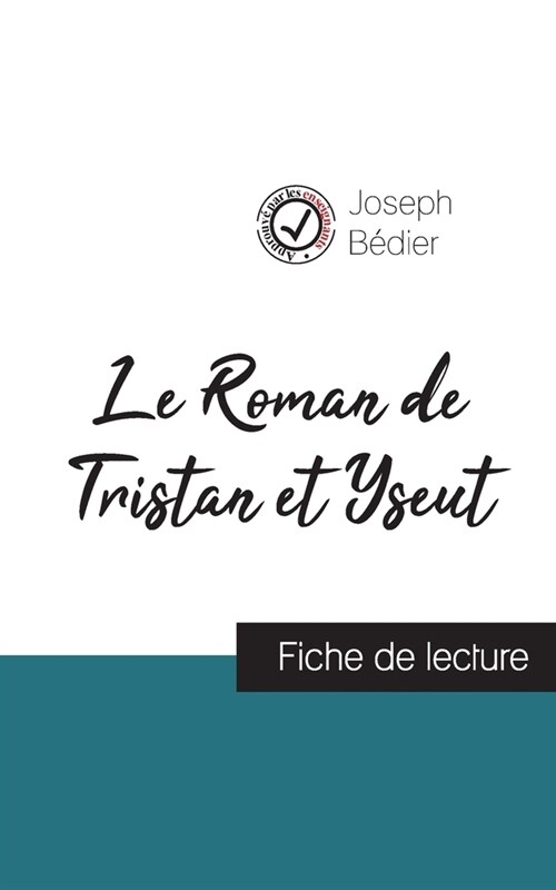 Le Roman de Tristan et Iseut de Joseph B?ier (fiche de lecture et analyse compl?e de loeuvre) (Paperback)