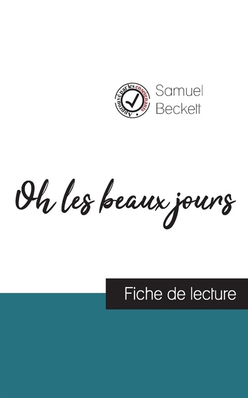 Oh les beaux jours de Samuel Beckett (fiche de lecture et analyse compl?e de loeuvre) (Paperback)