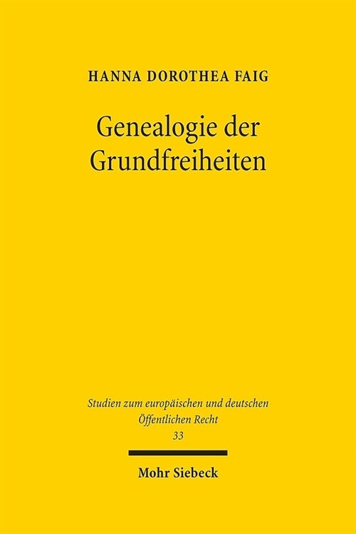 Genealogie Der Grundfreiheiten: Tradition, Redaktion, Interaktion Und Integration Der Binnenmarktfreiheiten Der Europaischen Union (Hardcover)