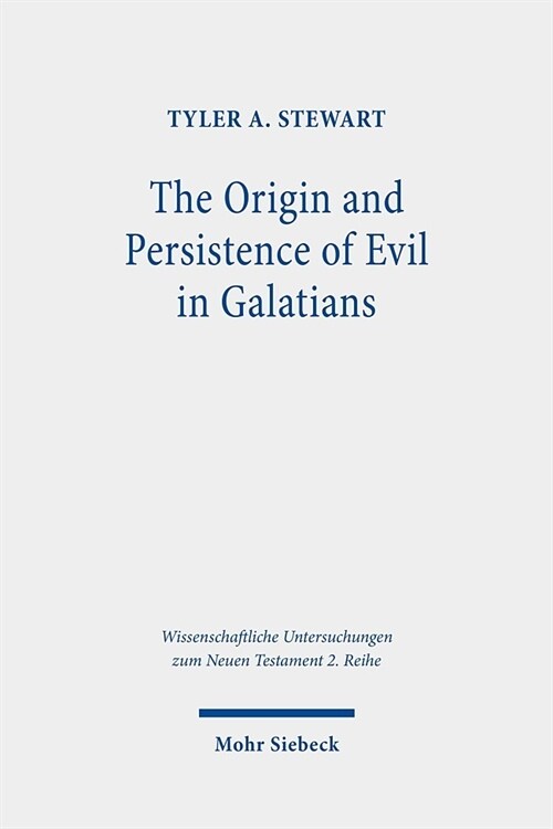 The Origin and Persistence of Evil in Galatians (Paperback)