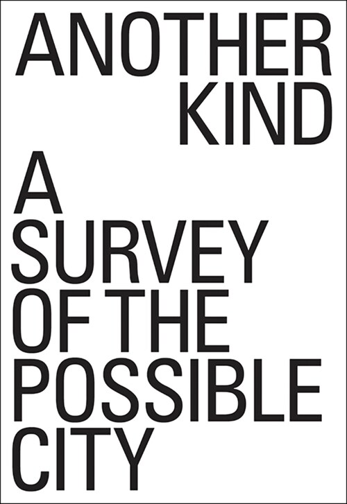 Another Kind: A Survey of the Possible City (Paperback)