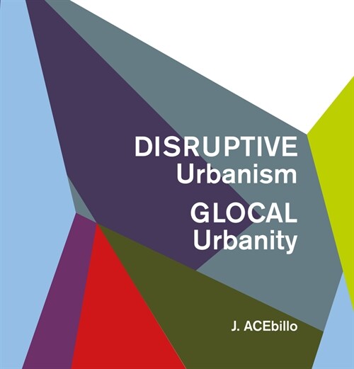 Disruptive Urbanism, Glocal Urbanity (Paperback)