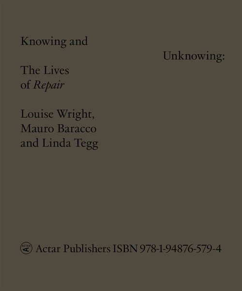 Knowing and Unknowing: The Lives of Repair (Paperback)