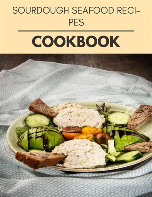 Sourdough Seafood Recipes Cookbook: Reset Your Metabolism with a Clean Ketogenic Diet (Paperback)