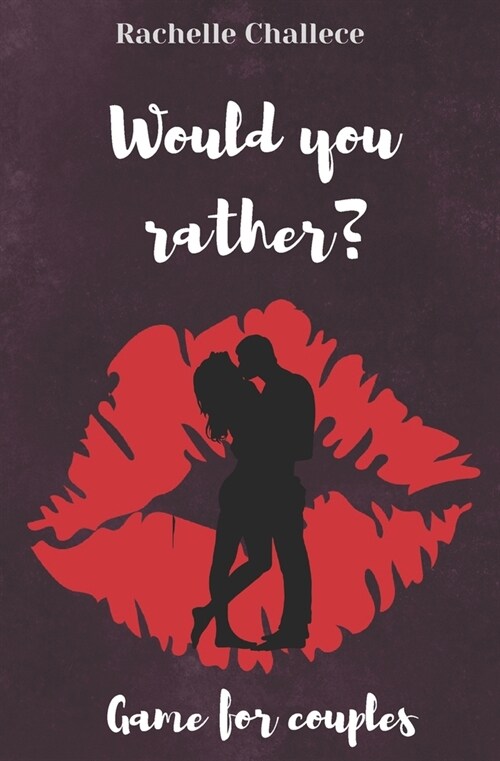 Would you rather..? Game for Couples: Sexy, Hilarious Conversations that Drive Your Lover Wild Gifts ideas for adults, dating couples, newlyweds, hone (Paperback)