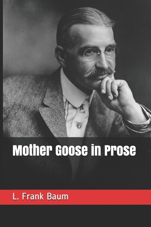 Mother Goose in Prose (Paperback)