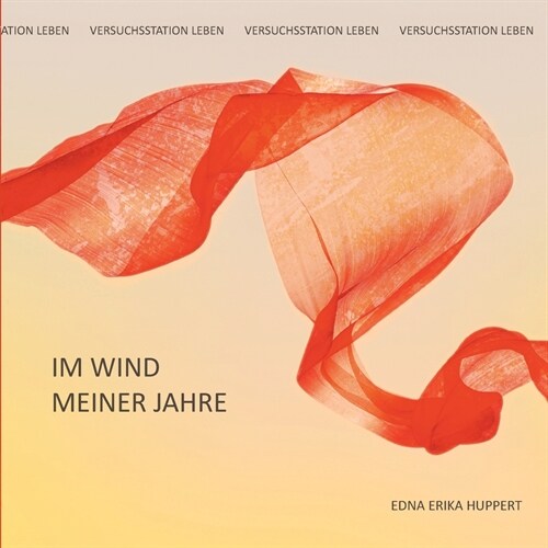 Im Wind meiner Jahre: Versuchsstation Leben (Paperback)