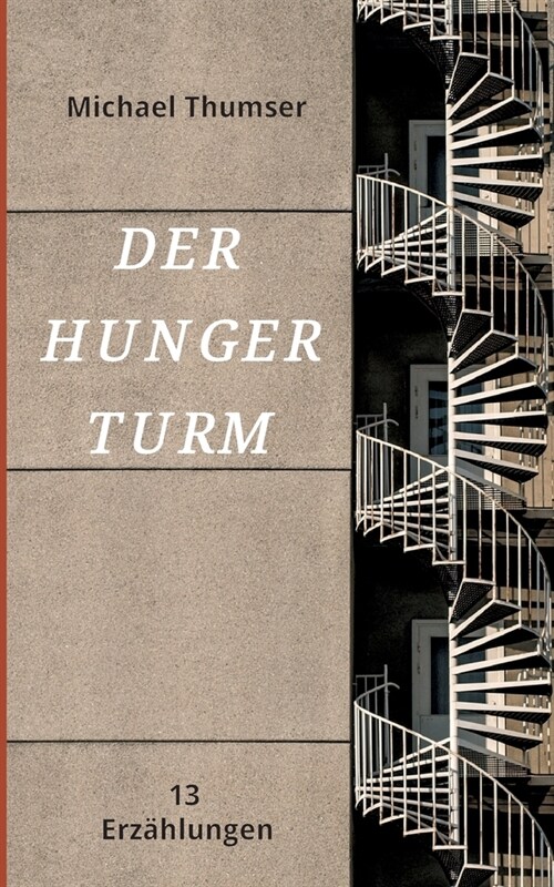 Der Hungerturm: Dreizehn Erz?lungen (Paperback)