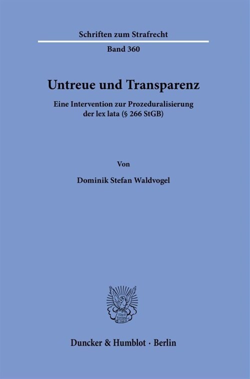 Untreue Und Transparenz: Eine Intervention Zur Prozeduralisierung Der Lex Lata ( 266 Stgb) (Paperback)