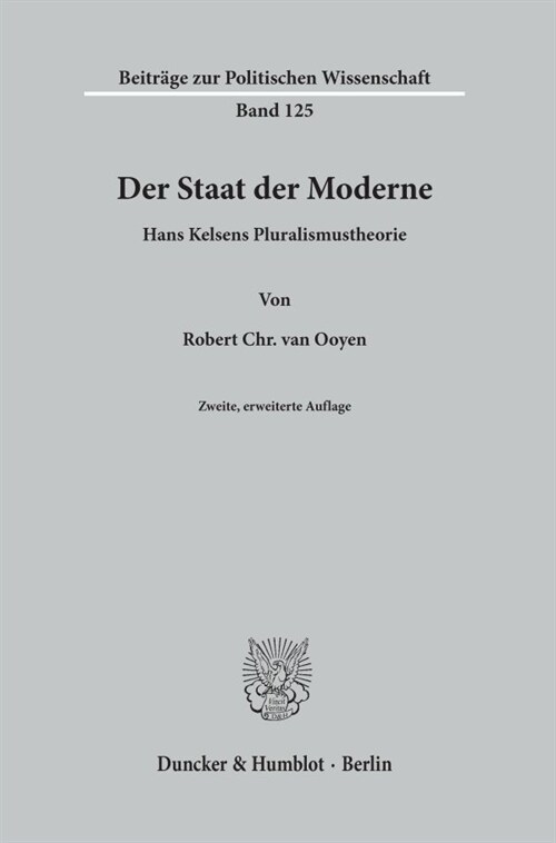 Der Staat Der Moderne: Hans Kelsens Pluralismustheorie. Zweite, Erweiterte Auflage (Paperback, 2, 2., Erw. Aufl.)