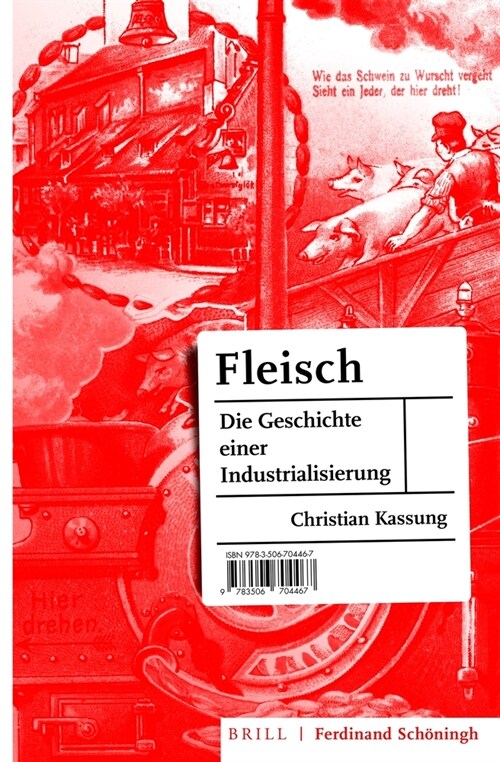 Fleisch: Die Geschichte Einer Industrialisierung (Hardcover)