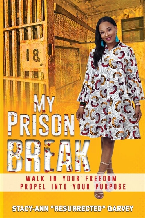 My Prison Break: Walk Into Your Freedom, Propel Into Your Purpose (Paperback)