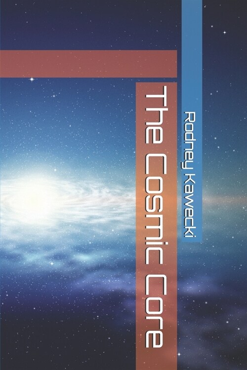 The Cosmic Core (Paperback)