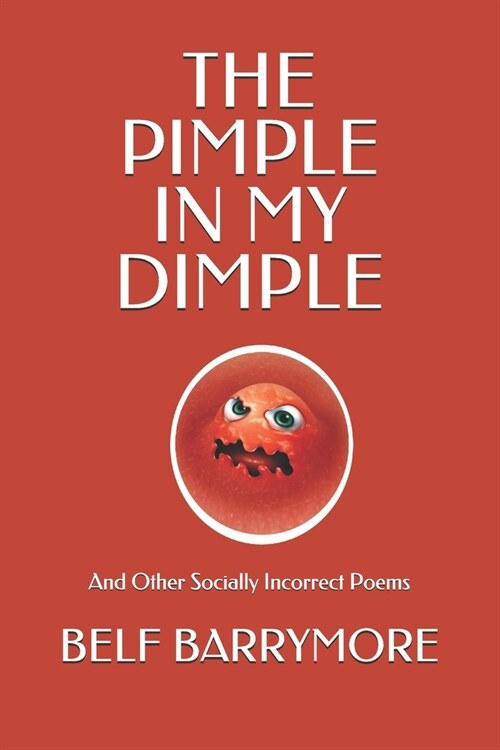 The Pimple In My Dimple: And Other Socially Incorrect Poems (Paperback)