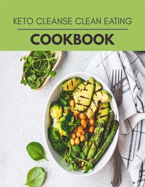 Keto Cleanse Cookbook: Reset Your Metabolism with a Clean Ketogenic Diet (Paperback)