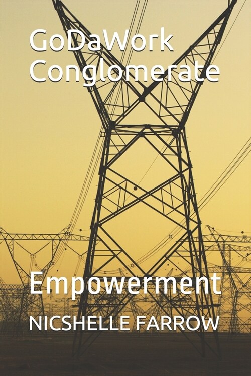 GoDaWork Conglomerate: Empowerment (Paperback)