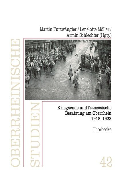 Kriegsende Und Franzosische Besatzung Am Oberrhein 1918-1923 (Hardcover)