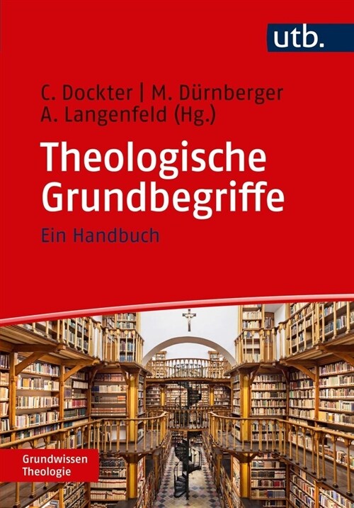 Theologische Grundbegriffe: Ein Handbuch (Paperback)