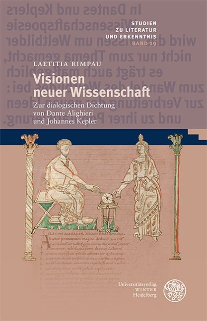 Visionen Neuer Wissenschaft: Zur Dialogischen Dichtung Von Dante Alighieri Und Johannes Kepler (Hardcover)