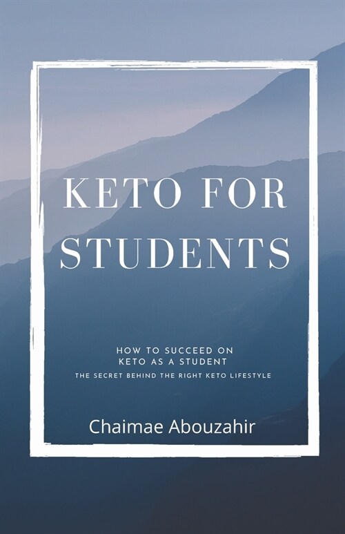Keto for Students: How to Succeed on Keto as a Student (Paperback)