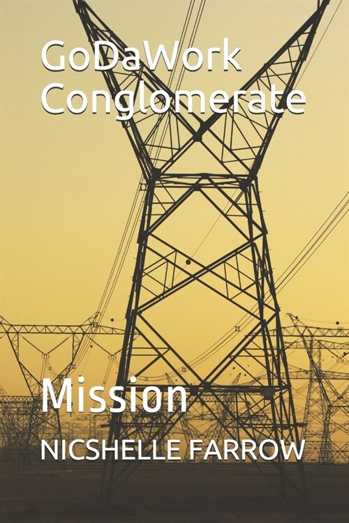 GoDaWork Conglomerate: Mission (Paperback)