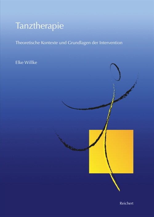 Tanztherapie: Theoretische Kontexte Und Grundlagen Der Intervention (Paperback)