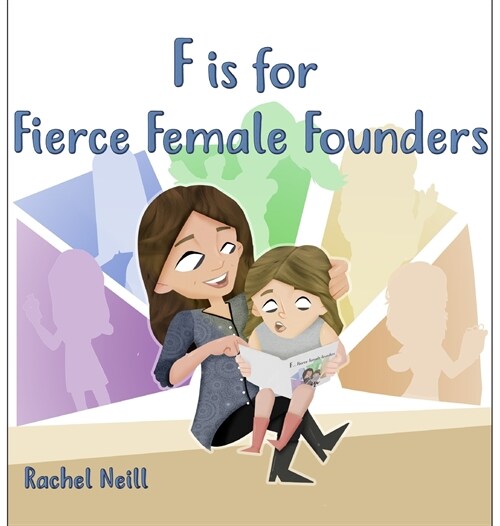 F is for Fierce Female Founders (Hardcover)