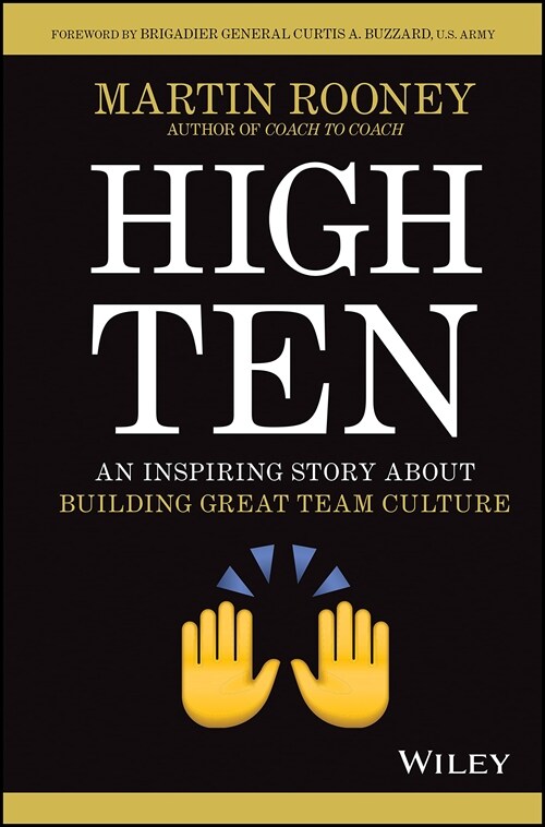 High Ten: An Inspiring Story about Building Great Team Culture (Hardcover)