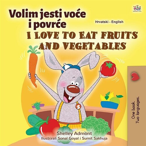 I Love to Eat Fruits and Vegetables (Croatian English Bilingual Childrens Book) (Paperback)