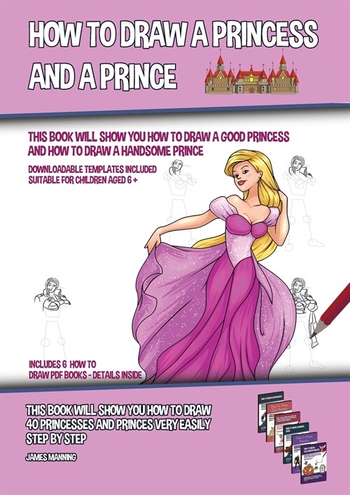 How to Draw a Princess and a Prince (This Book Will Show You How to Draw a Good Princess and How to Draw a Handsome Prince): This book will show you h (Paperback)