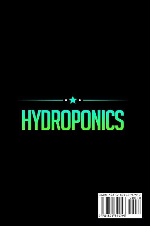 Hydroponics: Learn how to build an hydroponic gardening system for growing organic plants in water without spending too much money (Paperback)