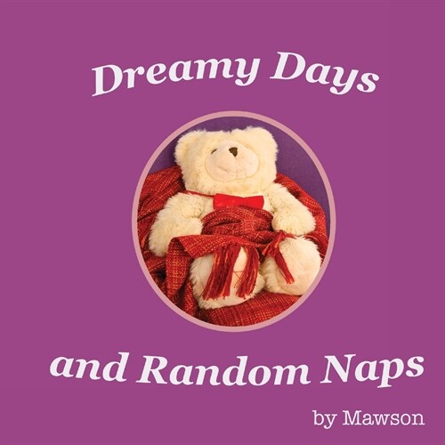 Dreamy Days and Random Naps (Paperback)