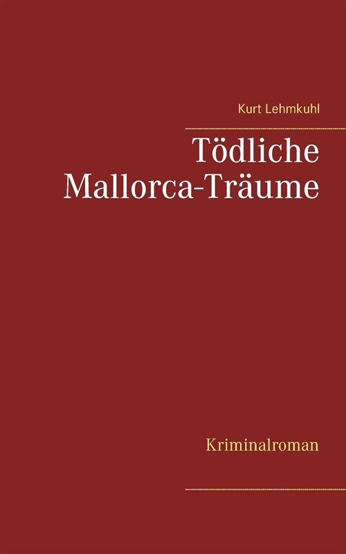 T?liche Mallorca-Tr?me: Kriminalroman (Paperback)